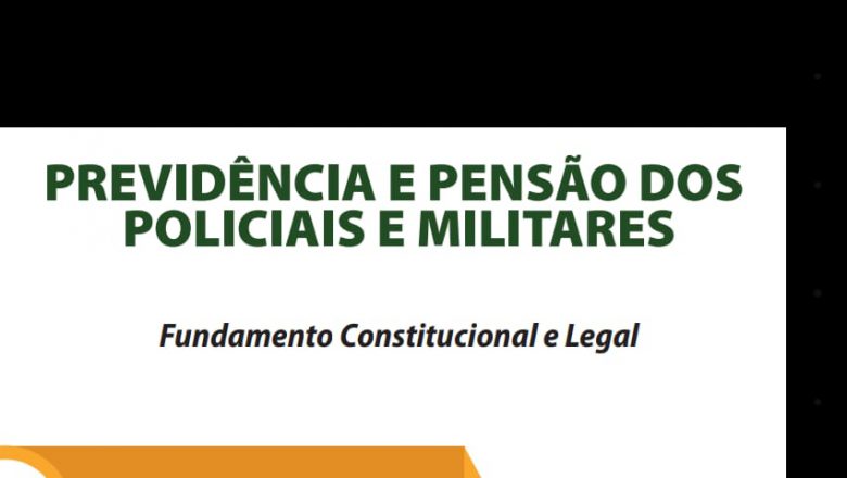 PREVIDÊNCIA E PENSÃO DOS POLICIAIS E MILITARES