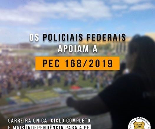 POLICIAIS FEDERAIS APOIAM A PEC 168/2019