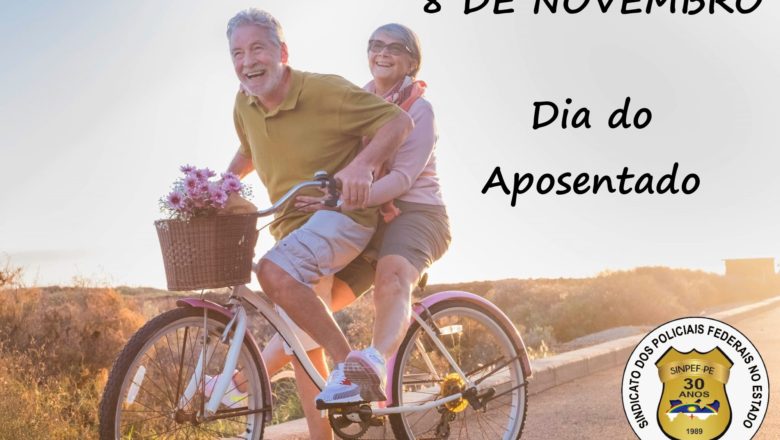 8 DE NOVEMBRO – DIA DO APOSENTADO