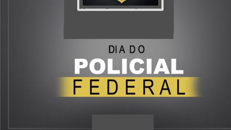 HOMENAGEM AO DIA DO POLICIAL FEDERAL – 16 DE NOVEMBRO