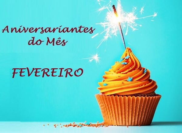 ANIVERSARIANTES DO MÊS – FEVEREIRO