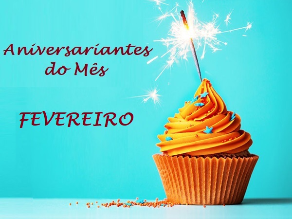 ANIVERSARIANTES DO MÊS – FEVEREIRO