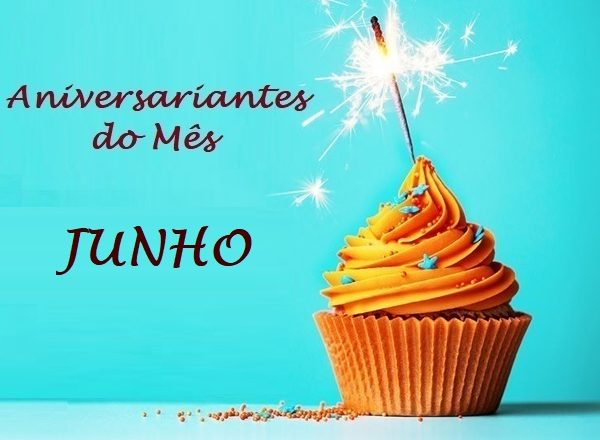 ANIVERSARIANTES DO MÊS- JUNHO