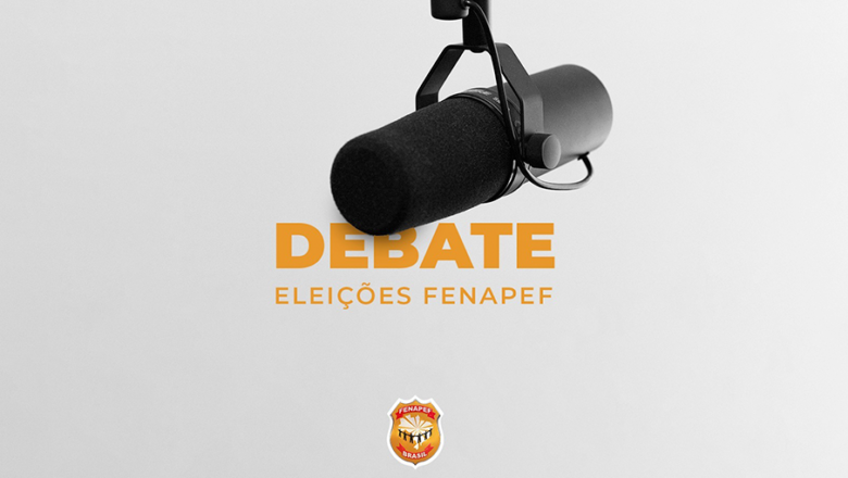 Fenapef promove debate com os dois candidatos a presidente no período 2022/2024