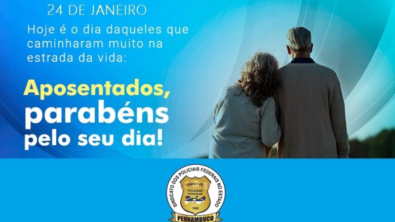 24 DE JANEIRO – DIA NACIONAL DO APOSENTADO