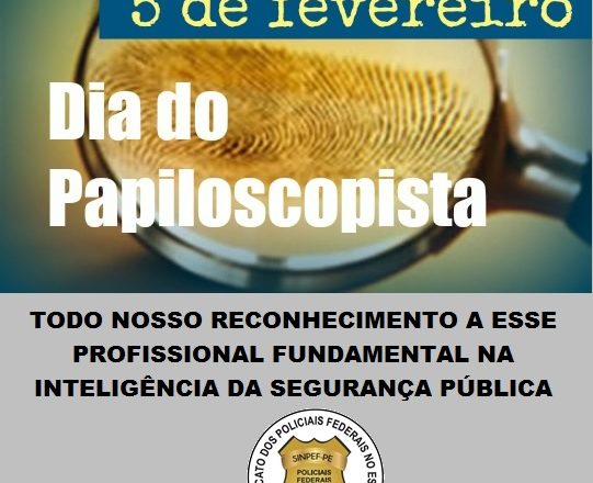 05 DE FEVEREIRO – DIA DO PAPILOSCOPISTA