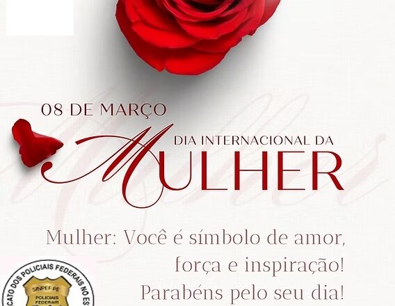 08 DE MARÇO – DIA INTERNACIONAL DA MULHER