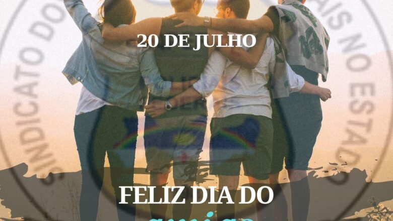 20 DE JULHO – DIA DO AMIGO