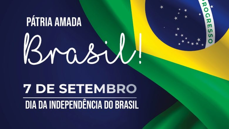 7 DE SETEMBRO – DIA DA INDEPENDÊNCIA