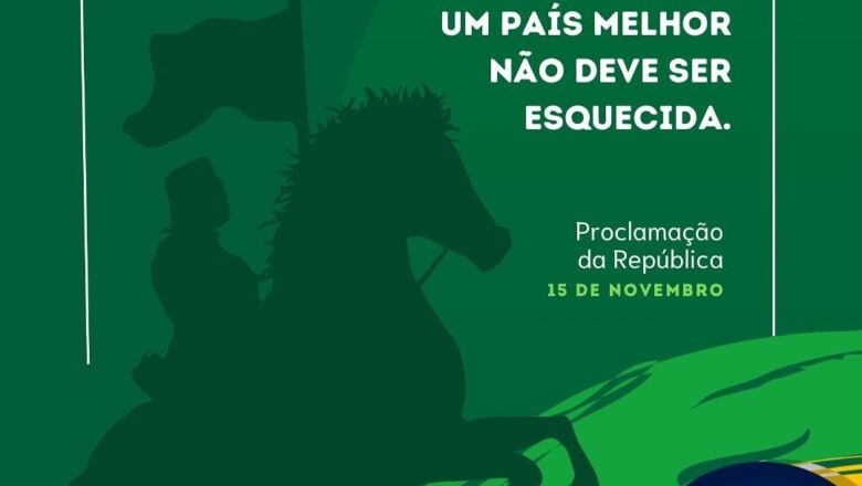 15 DE NOVEMBRO – DIA DA PROCLAMAÇÃO DA REPÚBLICA