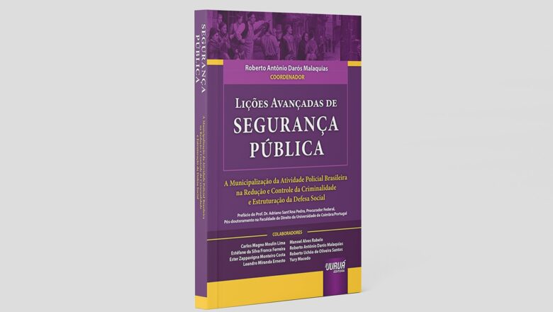 Livro apresenta propostas de políticas públicas para redução e controle da criminalidade e para estruturação da defesa social