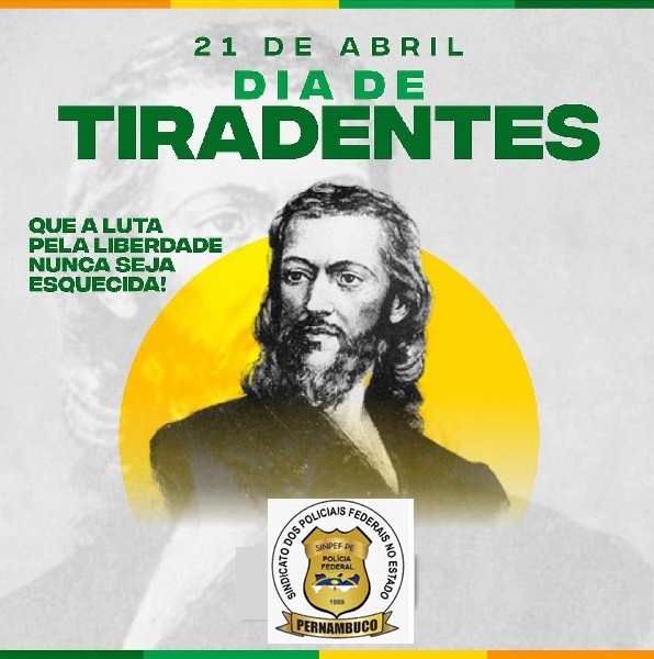 21 DE ABRIL – DIA DE TIRADENTES