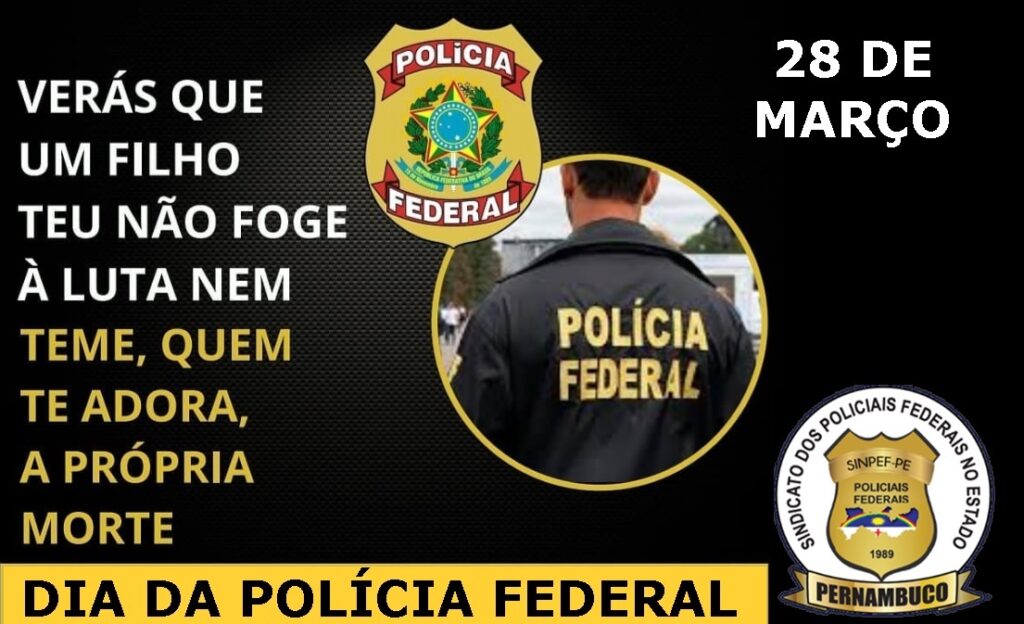 28 DE MARÇO – DIA DA POLÍCIA FEDERAL