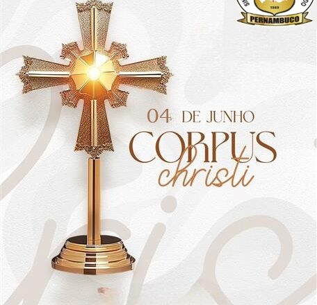 04 DE JUNHO – DIA DE CORPUS CHRISTI