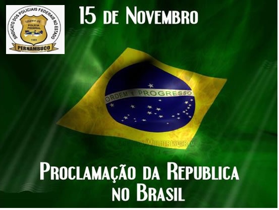 15 DE NOVEMBRO – DIA DA PROCLAMAÇÃO DA REPÚBLICA