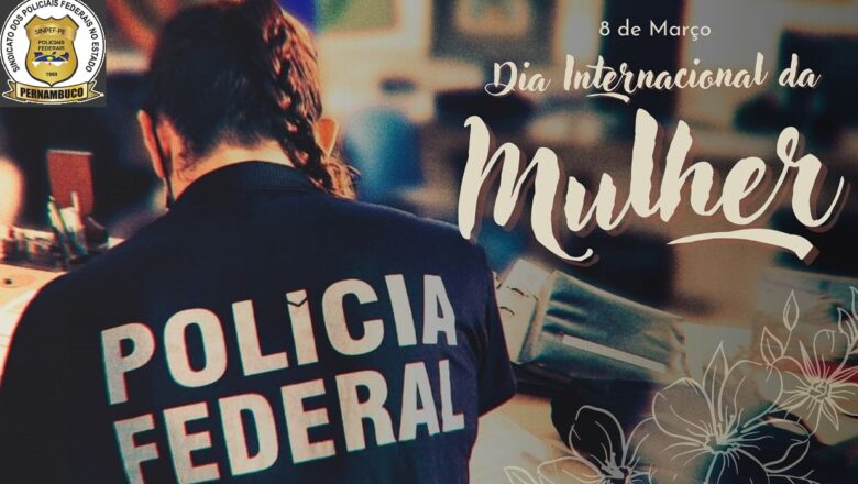 08 DE MARÇO – DIA INTERNACIONAL DA MULHER