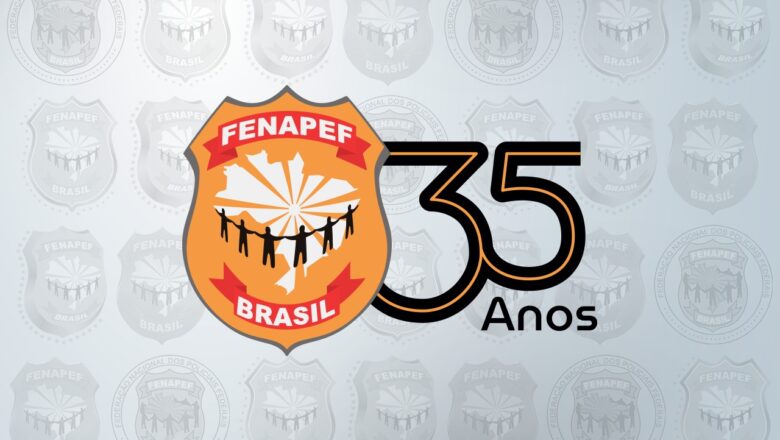 ANIVERSÁRIO FENAPEF – 35 ANOS