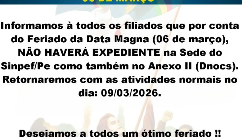COMUNICADO DE EXPEDIENTE – FERIADO DATA MAGNA 06 DE MARÇO